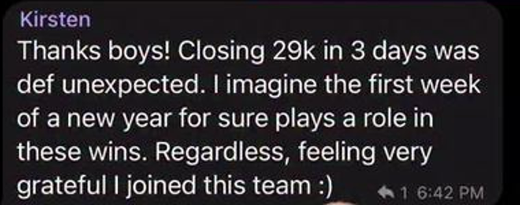 Kirsten's message: Closing 29k in 3 days was def unexpected